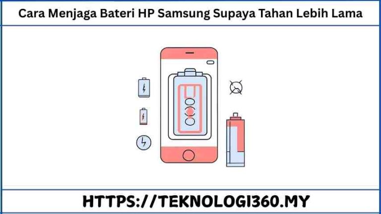 Cara Menjaga Bateri HP Samsung Supaya Tahan Lebih Lama