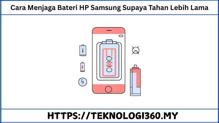 Cara Menjaga Bateri HP Samsung Supaya Tahan Lebih Lama