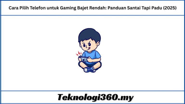 Cara Pilih Telefon Gaming Bajet Rendah