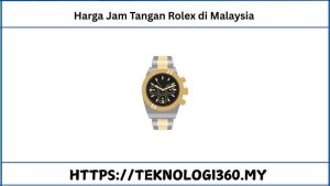 Harga Jam Tangan Rolex di Malaysia